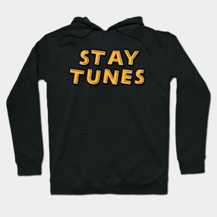 Stay Tunes Hoodie